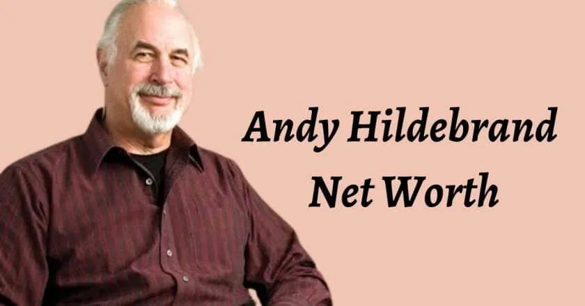 Andy Hildebrand Net Worth 2023, Bio, Wiki Age, Profession, Nationality, Weight, Height, Wife Andy Hildebrand Net Worth