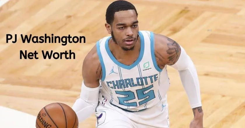 PJ Washington Net Worth 2023, Age, Height, Weight, Career, Education, Girlfriend, Parents, Wife, Awards, Social Media, Charity, Investment PJ Washington Net Worth