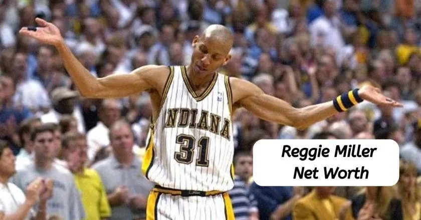 Reggie Miller Net Worth 2023, Age, Career, Wife, Girlfriend, Parents, Height, Weight, Education, Sister, Retirement Reggie Miller Net Worth