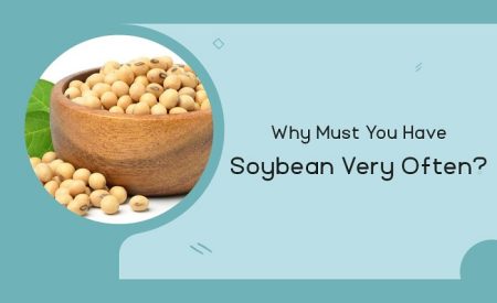 The Importance of Adding Soybean to Your Diet