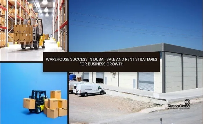 Warehouse Success in Dubai: Sale and Rent Strategies for Business Growth Warehouse Success in Dubai Sale and Rent Strategies for Business Growth