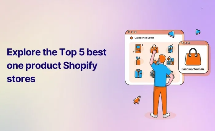 Explore Top 5 Best One Product Shopify Stores image 700x428 2