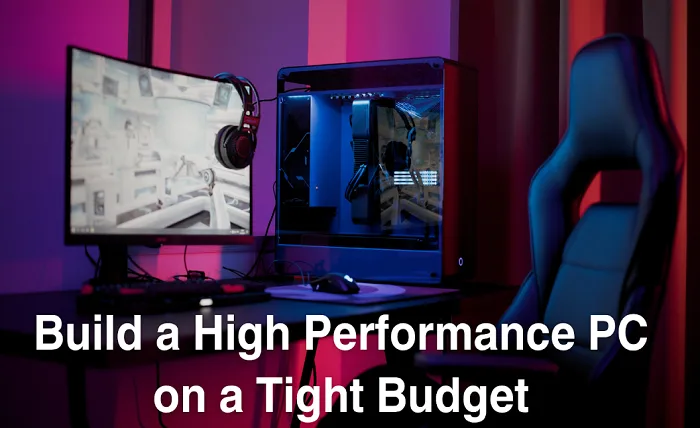 How to Build a High-Performance PC on a Tight Budget Screenshot 8 9